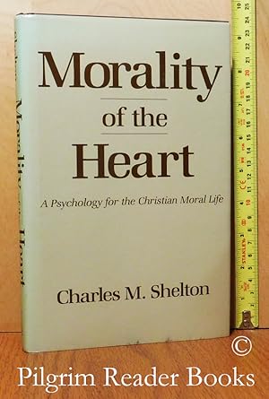 Morality of the Heart: A Psychology for the Christian Moral Life.