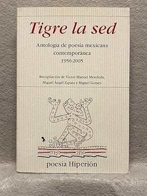 Imagen del vendedor de TIGRE LA SED. Antologa de poesa mexicana contempornea. 1950 - 2005. a la venta por Auca Llibres Antics / Yara Prez Jorques