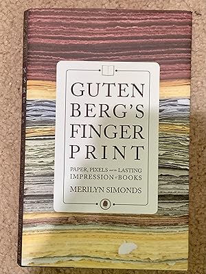 Gutenberg’s Fingerprint: Paper, Pixels and the Lasting Impression of Books