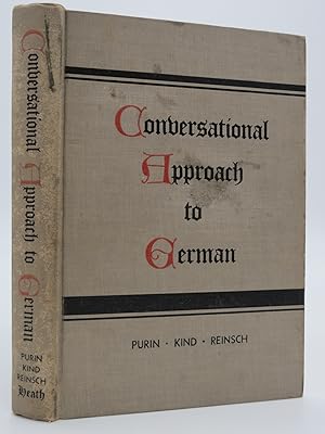 CONVERSATIONAL APPROACH TO GERMAN, A BEGINNERS' BOOK FOR INTENSIVE AND REGULAR COURSES