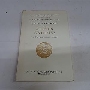 Seller image for AL DIOS EXILADO. for sale by Librera J. Cintas