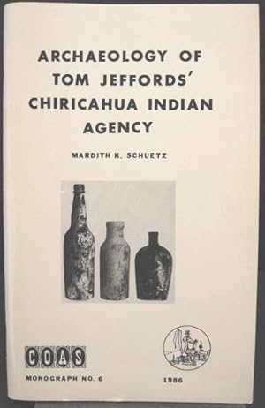 Image du vendeur pour Archaeology of Tom Jeffords' Chiricahua Indian Agency mis en vente par K & B Books