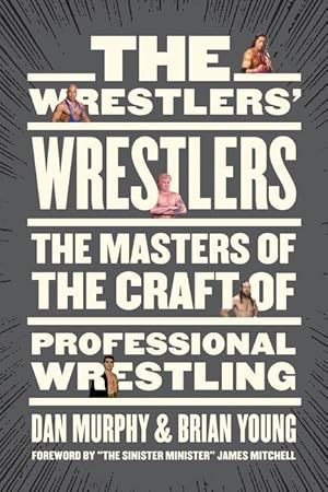 Bild des Verkufers fr The Wrestlers\ Wrestlers: The Masters of the Craft of Professional Wrestling zum Verkauf von moluna