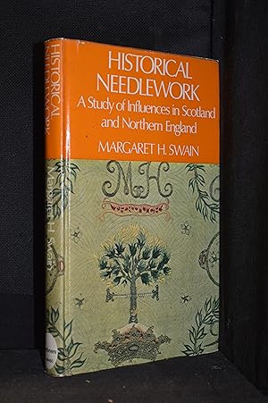 Seller image for Historical Needlework; A Study of Influences in Scotland and Northern England for sale by Burton Lysecki Books, ABAC/ILAB