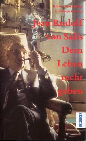 Seller image for Dem Leben recht geben, Jean Rudolf von Salis im Gesprch mit Klara Obermller. for sale by Bcher Eule