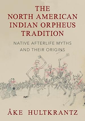 Bild des Verkufers fr The North American Indian Orpheus Tradition: Native Afterlife Myths and Their Origins zum Verkauf von moluna