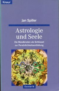 Bild des Verkufers fr Astrologie und Seele. die Mondknoten als Schlssel zur Persnlichkeitsentfaltung. zum Verkauf von Bcher Eule