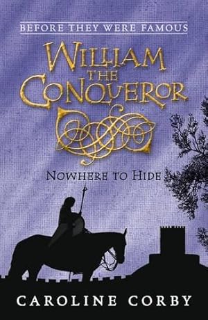 Seller image for William the Conqueror: Nowhere to Hide (Before They Were Famous) for sale by WeBuyBooks