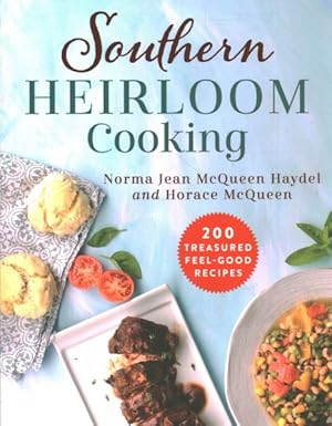 Image du vendeur pour Southern Heirloom Cooking : 200 Treasured Feel-good Recipes mis en vente par GreatBookPrices