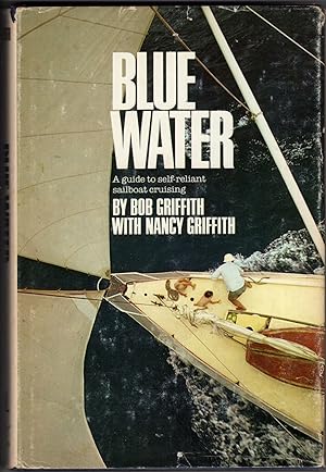 Image du vendeur pour Blue Water: A Guide to Self-Reliant Sailboat Cruising mis en vente par Recycled Books & Music