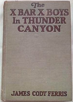 Seller image for The X Bar X Boys in Thunder Canyon for sale by P Peterson Bookseller