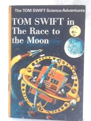 Bild des Verkufers fr Tom Swift in the Race to the Moon zum Verkauf von World of Rare Books