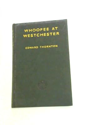 Bild des Verkufers fr Whoopee at Westchester zum Verkauf von World of Rare Books