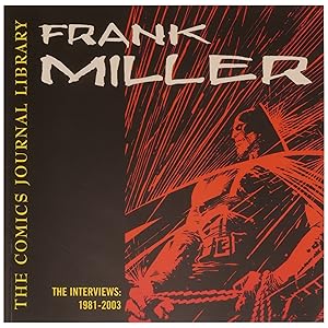 Frank Miller: The Interviews, 1981-2003 (Comics Journal Library)