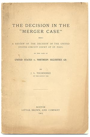 The Decision in the "Merger Case" being A Review of the Decision of the United States Circuit Cou...