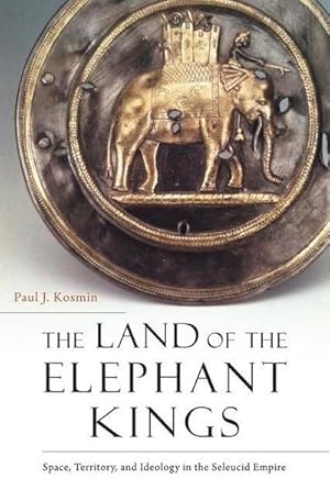 Imagen del vendedor de The Land of the Elephant Kings : Space, Territory, and Ideology in the Seleucid Empire a la venta por AHA-BUCH GmbH