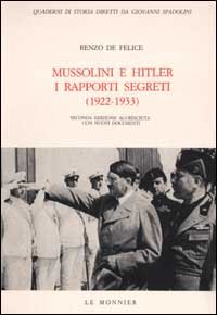 Bild des Verkufers fr Mussolini e Hitler: i rapporti segreti 1922-1933. Con documenti inediti. zum Verkauf von FIRENZELIBRI SRL