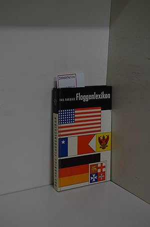 Seller image for Das farbige Flaggen-Lexikon / Farbtaf.: Wilhelm Petersen. Erluternder Text: Preben Kannik for sale by ralfs-buecherkiste