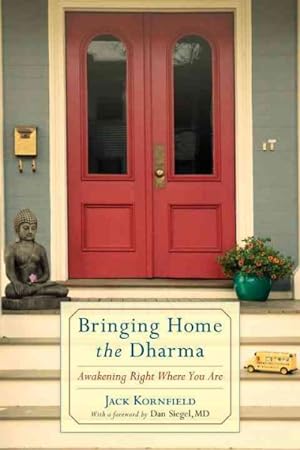 Seller image for Bringing Home the Dharma : Awakening Right Where You Are for sale by GreatBookPrices