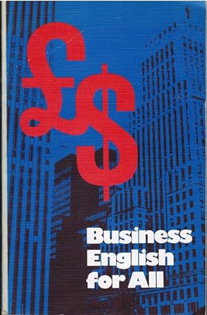 Business English for all; Teil: [Hauptbd.]. Unter Mitarb. von Heinrich Schrand u. Alfred J. Tumat