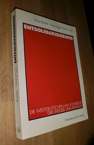 Bild des Verkufers fr Entsolidarisierung Die Westdeutschen am Vorabend der Wende und danach zum Verkauf von Dipl.-Inform. Gerd Suelmann