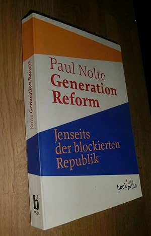 Bild des Verkufers fr Generation Reform: Jenseits der blockierten Republik zum Verkauf von Dipl.-Inform. Gerd Suelmann