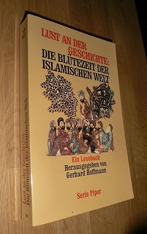 Imagen del vendedor de Lust an der Geschichte: Die Bltezeit der islamischen Welt a la venta por Dipl.-Inform. Gerd Suelmann
