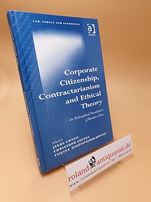 Bild des Verkufers fr Corporate Citizenship, Contractarianism and Ethical Theory ; On Philosophical Foundations of Business Ethics ; Law, Ethics and Economics zum Verkauf von Roland Antiquariat UG haftungsbeschrnkt