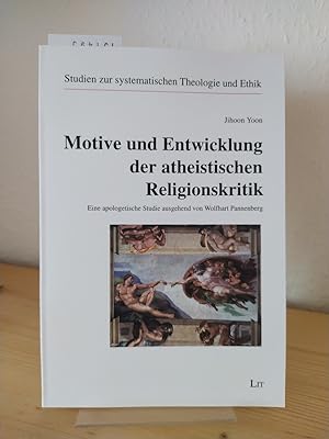 Motive und Entwicklung der atheistischen Religionskritik. Eine apologetische Studie ausgehend von...