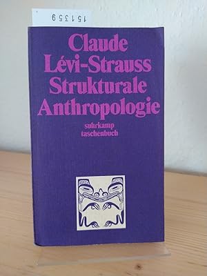 Strukturale Anthropologie. [Von Claude Lévi-Strauss]. Aus dem Französischen von Hans Naumann. (= ...