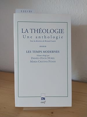 Bild des Verkufers fr La thologie. Une anthologie. Tome 4. Les temps modernes. [Volume dirig par Daniel-Odon Hurel et Maria-Cristina Pitassi]. zum Verkauf von Antiquariat Kretzer