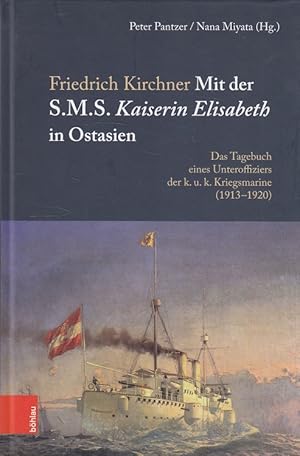 Mit der S.M.S. Kaiserin Elisabeth in Ostasien : das Tagebuch eines Unteroffiziers der k. u. k. Kr...