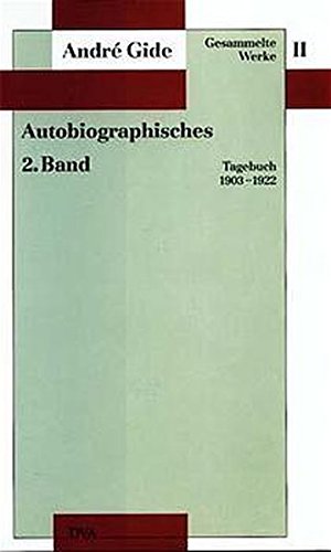 Bild des Verkufers fr Gide, Andr: Gesammelte Werke; Teil: 2., Autobiographisches. - Bd. 2. Tagebuch 1903 - 1922. hrsg. von Peter Schnyder. Aus d. Franz. bertr. von Maria Schfer-Rmelin. [Die bers. wurde grundlegend neu bearb. von Johanna Borek u. Christine Viragh Mder] zum Verkauf von Kunsthandlung Rainer Kirchner