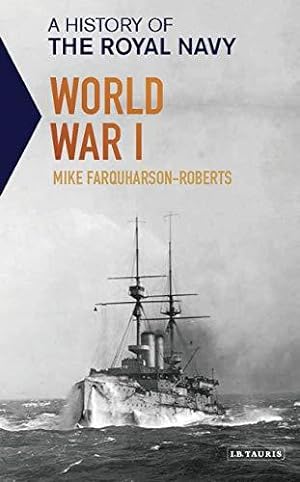 Imagen del vendedor de A History of the Royal Navy: World War I a la venta por WeBuyBooks