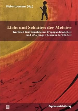 Bild des Verkufers fr Licht und Schatten der Meister : Karlfried Graf Drckheims Propagandattigkeit und C.G. Jungs Thesen in der NS-Zeit zum Verkauf von AHA-BUCH GmbH
