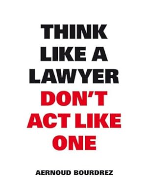 Image du vendeur pour Think like a Lawyer Dont't act like One mis en vente par Wegmann1855
