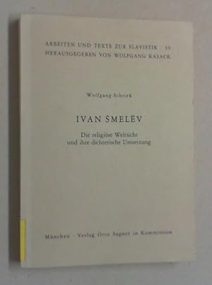 Immagine del venditore per Ivan Smelev. Die religise Weltsicht und ihre dichterische Umsetzung. venduto da Antiquariat Sander