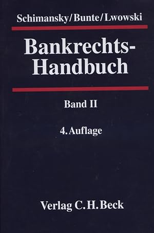Bankrechts-Handbuch; Teil: Bd. 2. Herausgegeben von Schimansky / Bunte / Lwowski; Bearb. von Axel...