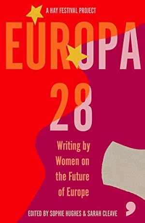 Imagen del vendedor de Europa28: Writing by Women on the Future of Europe a la venta por WeBuyBooks