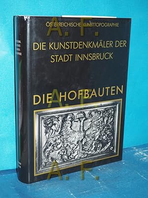 Bild des Verkufers fr Die Kunstdenkmler der Stadt Innsbruck, Teil: [Teil 3]., Die Hofbauten (sterreichische Kunsttopographie Band 47) zum Verkauf von Antiquarische Fundgrube e.U.