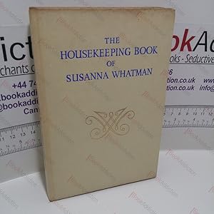 Imagen del vendedor de The Housekeeping Book of Susanna Whatman, 1776-1800 a la venta por BookAddiction (ibooknet member)