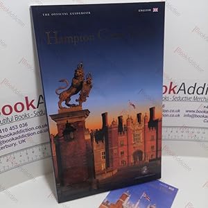 Hampton Court Palace : The Official Guidebook