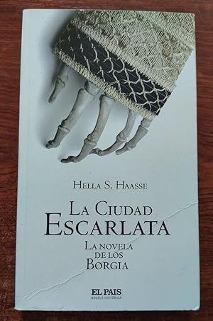 Imagen del vendedor de La ciudad escarlata. La novela de los Borgia a la venta por Librera Ofisierra