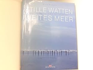 Seller image for Stille Watten, weites Meer: Das Weltnaturerbe neu entdeckt for sale by Book Broker