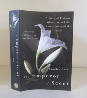 Immagine del venditore per The Emperor of Scent: A Story of Perfume, Obsession and the Last Mystery of the Senses venduto da BRIMSTONES