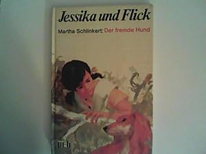 Seller image for Jessika und Flick / Der fremde Hund. for sale by ANTIQUARIAT FRDEBUCH Inh.Michael Simon