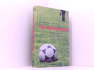 Seller image for Die Spielmacher: Strippenzieher und Profiteure im deutschen Fussball for sale by Book Broker