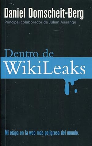 Seller image for Dentro de WikiLeaks (Wiki Leaks). Mi etapa en la web ms peligrosa del mundo for sale by Rincn de Lectura