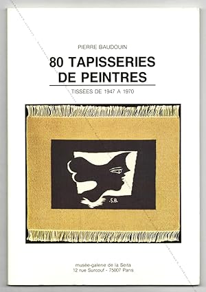 80 tapisseries de peintres tissées de 1947 à 1970.