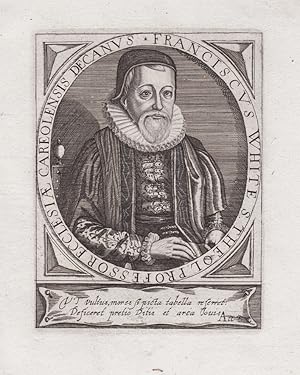 Seller image for Franciscus White S. Theol. Professor." - Francis White (c.1564-1638) bishop of Ely Carlisle Norwich Bischof Portrait for sale by Antiquariat Steffen Vlkel GmbH